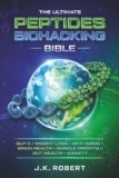Peptides Biohacking Bible: Complete Peptide Therapy Protocols for GLP-1, Weight Loss, Muscle Growth, Gut Health, Anxiety, Brain Health, Inflammation, Anti-Aging, Hormone Balance, Energy and Metabolism