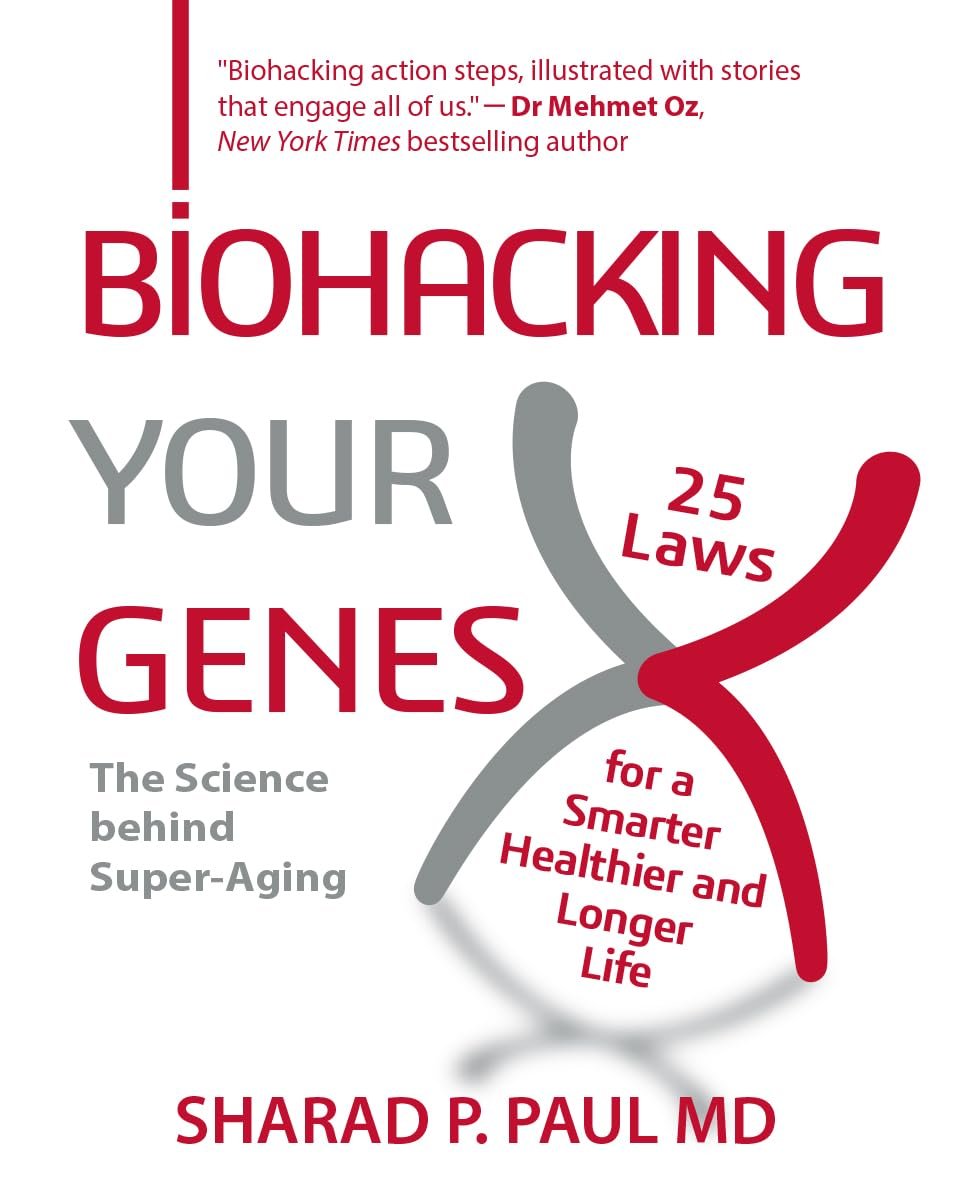 Biohacking Your Genes: 25 Laws for a Smarter, Healthier, and Longer Life