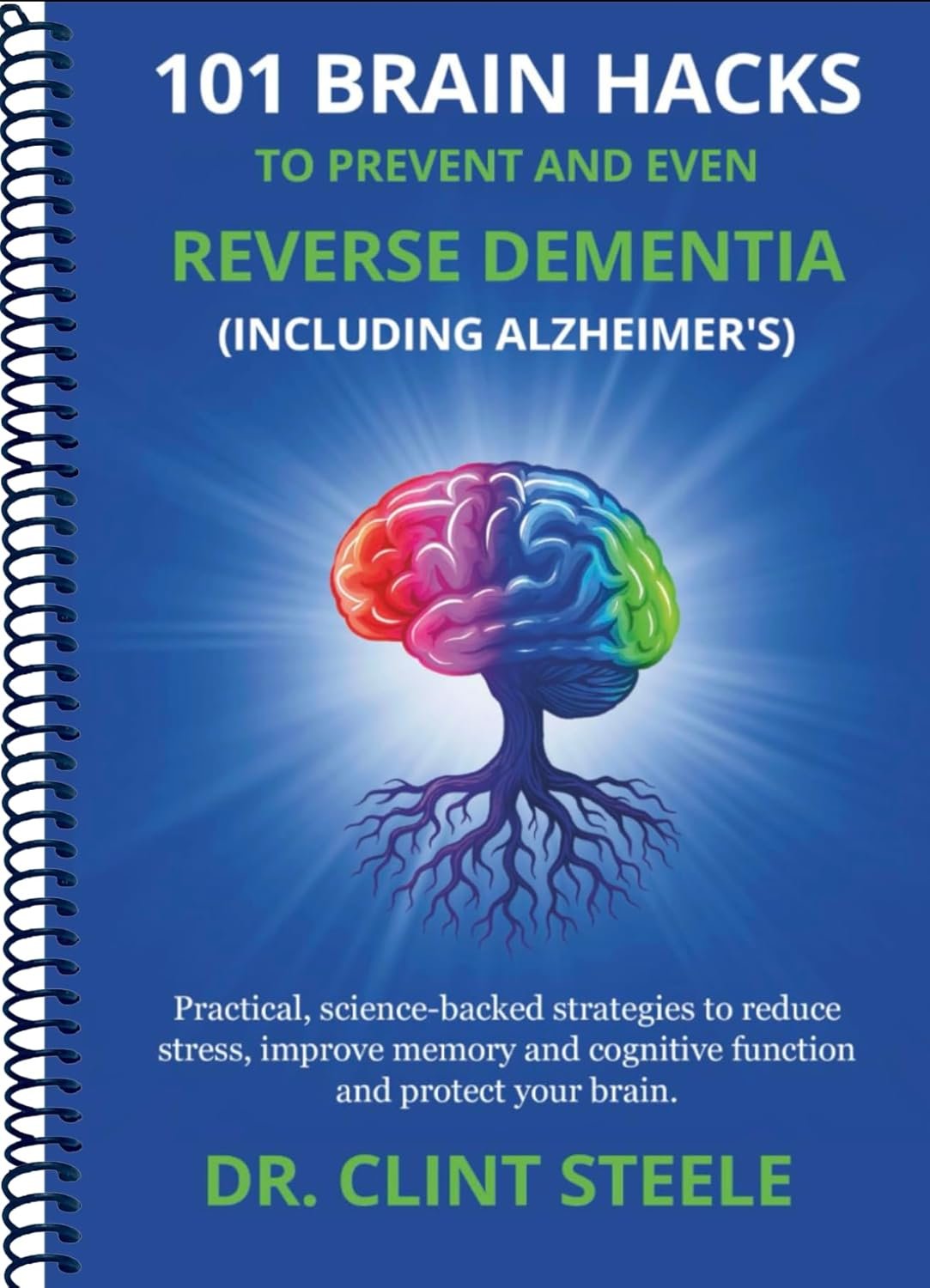 101 Brain Hacks to Prevent and Even Reverse Dementia (Including Alzheimer’s)