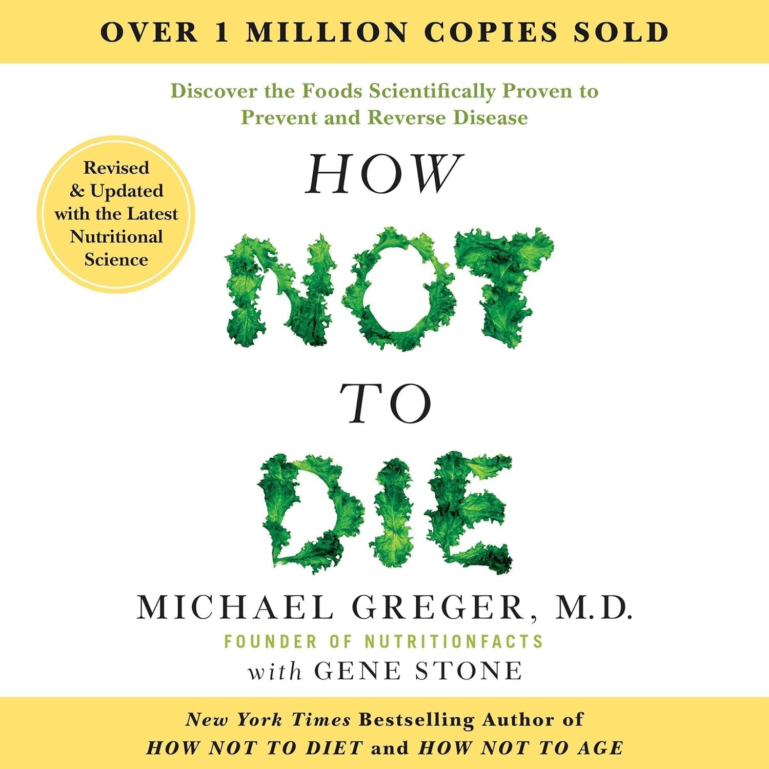 How Not to Die: Revised and Updated: Discover the Foods Scientifically Proven to Prevent and Reverse Disease