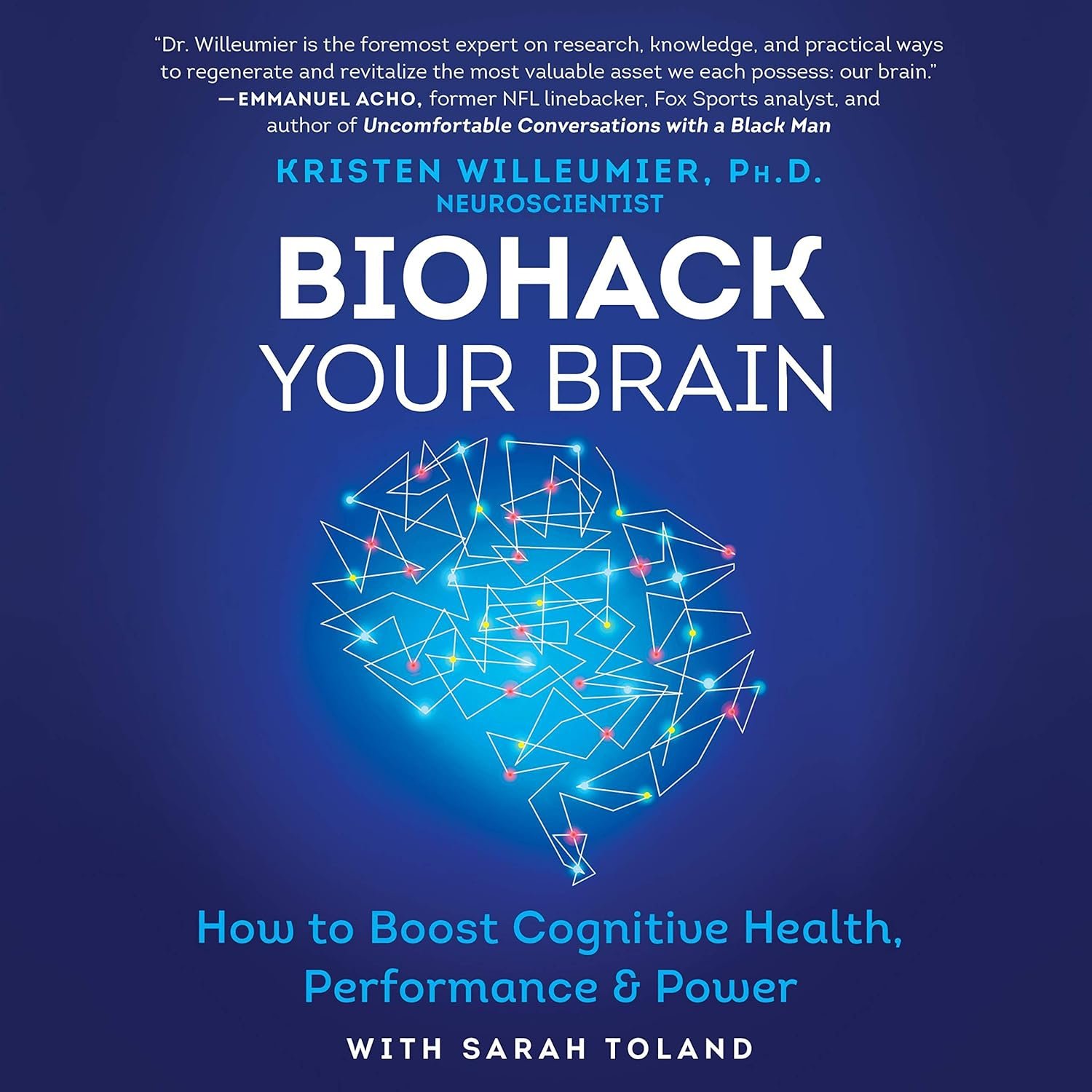Biohack Your Brain: How to Boost Cognitive Health, Performance & Power